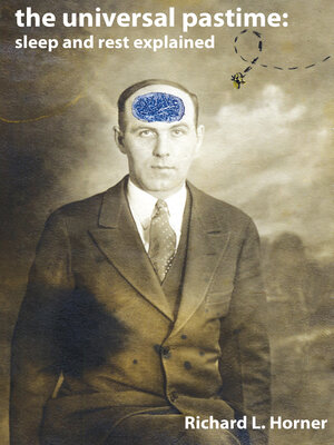 cover image of The Universal Pastime: Sleep and Rest Explained